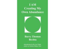 Livro I Am Creating My Own Abundance de Barry Thomas Bechta (Inglês)