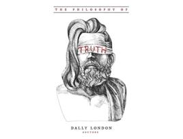 Livro The Philosophy of Truth Dust From the Rabbit Holes de Dally London (Inglês)