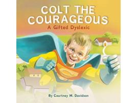 Livro Colt the Courageous A Gifted Dyslexic de Courtney Davidson (Inglês)