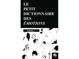 Livro Le petit dictionnaire des émotions Volume 1 French Edition de Camille Trichet (Francês)