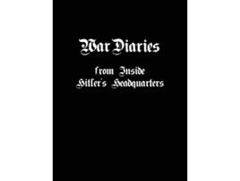 Livro War Diaries from Inside Hitlers Headquarters de Thomas Fensch (Inglês)