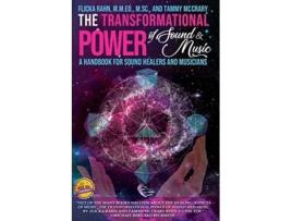 Livro The Transformational Power of Sound and Music A Handbook for Sound Healers and Musicians de Flicka Rahn Tammy McCrary (Inglês)