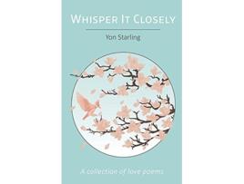 Livro Whisper It Closely de Yon Starling (Inglês)