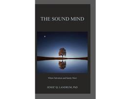 Livro The Sound Mind Where Salvation and Sanity Meet de Jenee Landrum (Inglês)