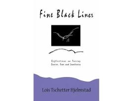 Livro Fine Black Lines Reflections on Facing Cancer Fear and Loneliness de Lois Tschetter Hjelmstad (Inglês)