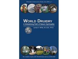 Livro World Druidry A Globalizing Path of Nature Spirituality de Larisa A White (Inglês)