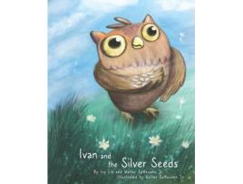Livro Ivan and the Silver Seeds Ivy Lin, Walter Sattazahn (Inglês)