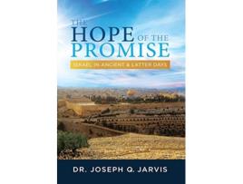 Livro The Hope of the Promise Israel in Ancient Latter Days de Joseph Q Jarvis (Inglês - Capa Dura)