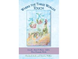 Livro Where the Three Worlds Touch de Elisabeth Kehl Nicolas Walker (Inglês)