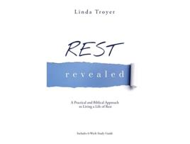Livro Rest Revealed A Practical and Biblical Approach to Living a Life of Rest de Linda Troyer (Inglês)