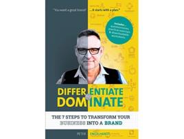 Livro Differentiate to Dominate The 7 Steps to Transform Your Business Into a Brand de Peter Engelhardt (Inglês)