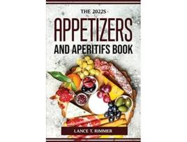 Livro The 2022s Appetizers and Aperitifs Book de Lance T Rimmer (Inglês)