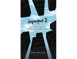 Livro Imperfect II poems about perspective an anthology for middle schoolers de Tabatha Yeatts Laura Mucha Buffy Silverman (Inglês)