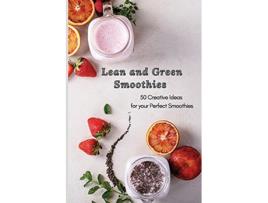 Livro Lean and Green Smoothies 50 Creative Ideas for your Perfect Smoothies de Roxana Sutton (Inglês)