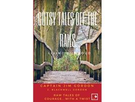 Livro Gutsy Tales Off the Rails Living Out Loud de J Blackwell Gordon (Inglês)