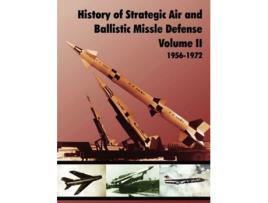 Livro History of Strategic and Ballistic Missle Defense Volume II de US Army Center of Military History (Inglês)