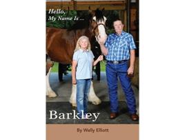 Livro Hello My Name Is Barkley de Wally Elliott (Inglês - Capa Dura)