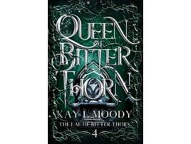 Livro Queen of Bitter Thorn The Fae of Bitter Thorn de Kay L Moody (Inglês)