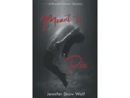 Livro Meant to Die de Jennifer Shaw Wolf (Inglês)