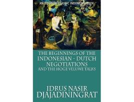 Livro The Beginnings of the IndonesianDutch Negotiations and the Hoge Veluwe Talks de Idrus Nasir Djajadiningrat (Inglês)