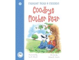 Livro Goodbye Mother Bear FARADAY BEAR FRIENDS de Adam D Searle (Inglês)