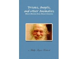 Livro Freaks Angels and other Anomalies de Phillip Hartsock (Inglês)