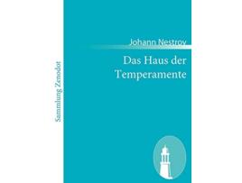Livro Das Haus der Temperamente Posse mit Gesang in zwei Akten German Edition de Johann Nestroy (Alemão)