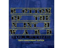 Livro Bottom of the Ninth Ward bulletins Aolabglobalboho Travelogues de Angel Brynner (Inglês)