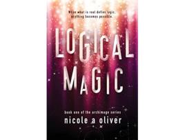 Livro Logical Magic The Archimage de Nicole A Oliver (Inglês)