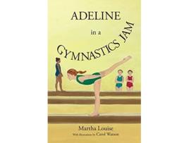 Livro Adeline in a Gymnastics Jam de Martha Louise (Inglês)
