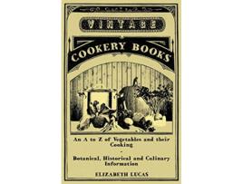 Livro An A to Z of Vegetables and Their Cooking Botanical Historical and Culinary Information de Elizabeth Lucas (Inglês)