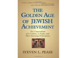 Livro The Golden Age of Jewish Achievement The Compendium of a Culture a People and Their Stunning Performance de Steven L Pease (Inglês)