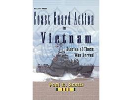 Livro Coast Guard Action in Vietnam Stories of Those Who Served de Paul C Scotti (Inglês)