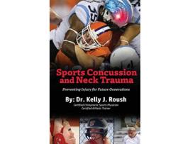 Livro Sports Concussion and Neck Trauma Preventing Injury for Future Generations de Dr Roush (Inglês - Capa Dura)
