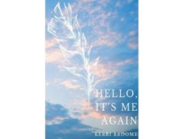 Livro Hello Its Me Again de Kerri Broome (Inglês)