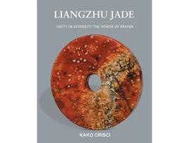 Livro Liangzhu Jade de Kako Crisci (Inglês)