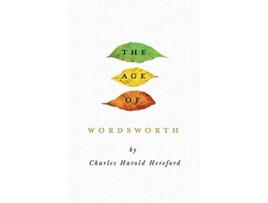 Livro The Age of Wordsworth de Charles Harold Hereford (Inglês)