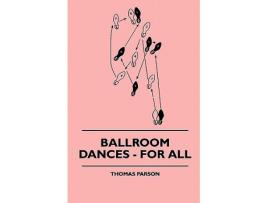 Livro Ballroom Dances For All de Thomas Parson (Inglês)