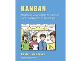 Livro Kanban Mudança Evolucionária de Sucesso para seu Negócio de Tecnologia Portuguese Edition de David J Anderson (Português)