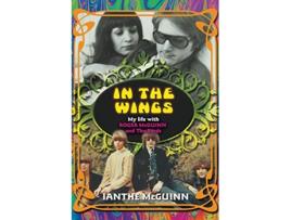Livro In the Wings My Life with Roger McGuinn and The Byrds de Ianthe McGuinn (Inglês)