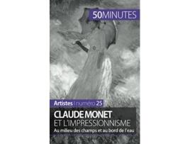 Livro Claude Monet et limpressionnisme Au milieu des champs et au bord de leau Artistes French Edition de Marion Hallet 50minutes (Francês)