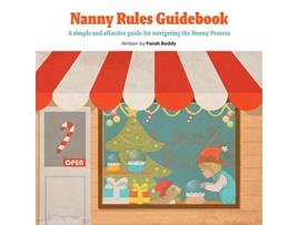 Livro Nanny Rules Guidebook A simple and effective guide for navigating the Nanny Process de Farah Boddy (Inglês)