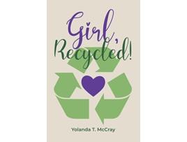 Livro Girl Recycled de Ms Yolanda Theresa McCray (Inglês)