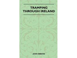 Livro Tramping Through Ireland de John Gibbons (Inglês)