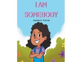 Livro I Am Somebody de Cecilia D Porter (Inglês)