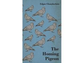 Livro The Homing Pigeon de Edgar Chamberlain (Inglês)