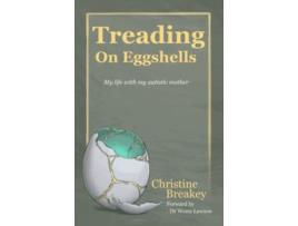 Livro Treading on Eggshells My life with my autistic mother de Christine Breakey (Inglês)