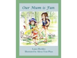 Livro Our Mum is Fun Laura Hockley (Inglês)
