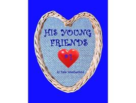 Livro His Young Friends 1 de Dale Weatherford (Inglês)