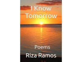 Livro I know Tomorrow poems de Riza Ramos (Inglês)